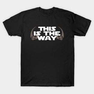 This is the Way (Mudhorn) T-Shirt